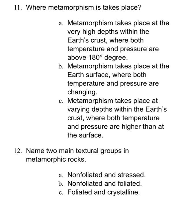Solved 11. Where metamorphism is takes place? a. | Chegg.com