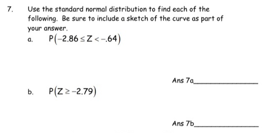 Solved 7. Use the standard normal distribution to find each | Chegg.com