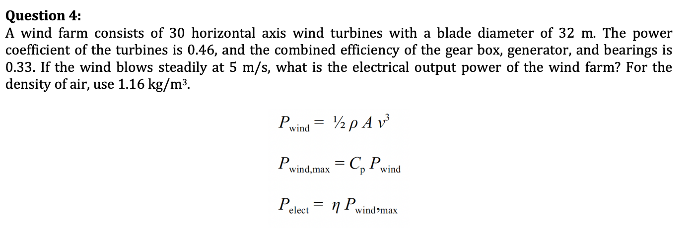 Solved Question 4: A wind farm consists of 30 horizontal | Chegg.com
