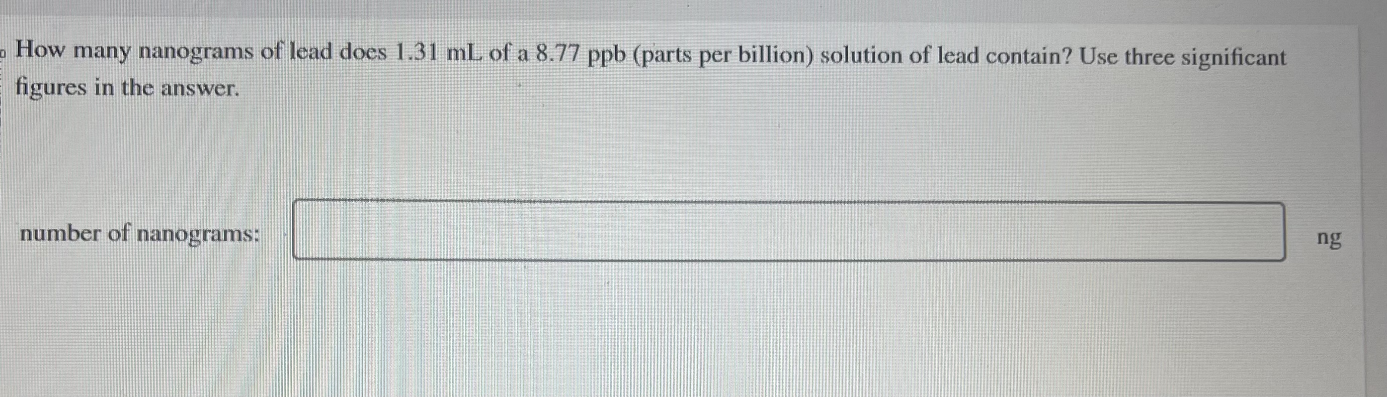 solved-how-many-nanograms-of-lead-does-1-31-ml-of-a-8-77ppb-chegg