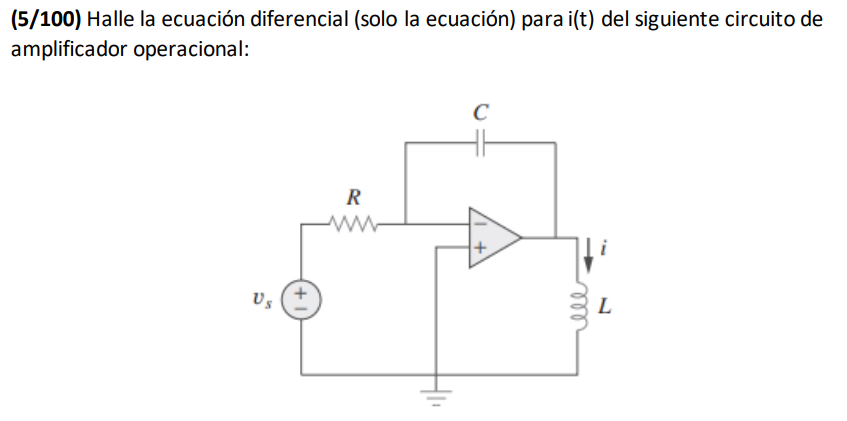 (5/100) Halle la ecuación diferencial (solo la ecuación) para i(t) del siguiente circuito de amplificador operacional: