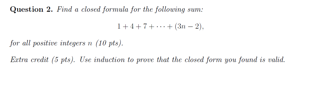 Solved Question 2. Find a closed formula for the following | Chegg.com