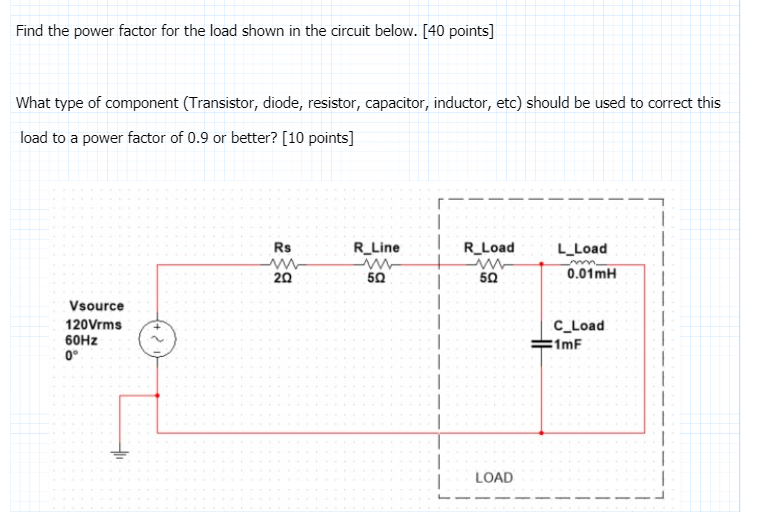Solved Find the power factor for the load shown in the | Chegg.com