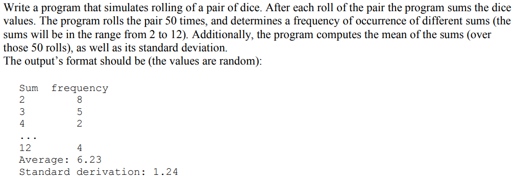 Solved Write a program that simulates rolling of a pair of | Chegg.com