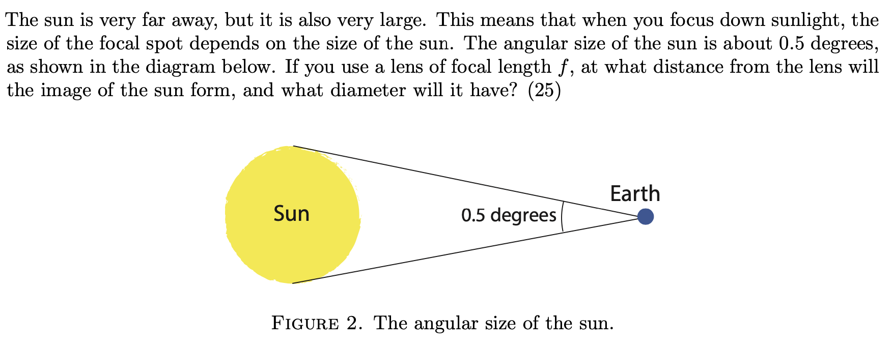 Solved The sun is very far away but it is also very large