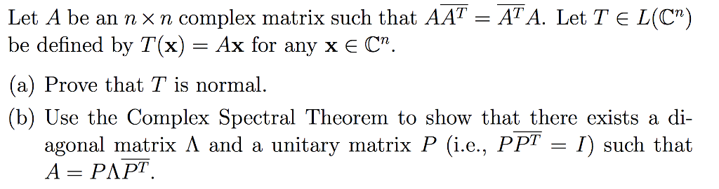 Solved Let A Be An N × N Complex Matrix Such That Aat Ata