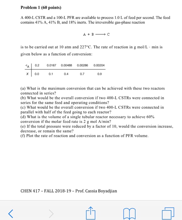 Solved Problem 1 (60 points) A 400-L CSTR and a 100-L PFR | Chegg.com