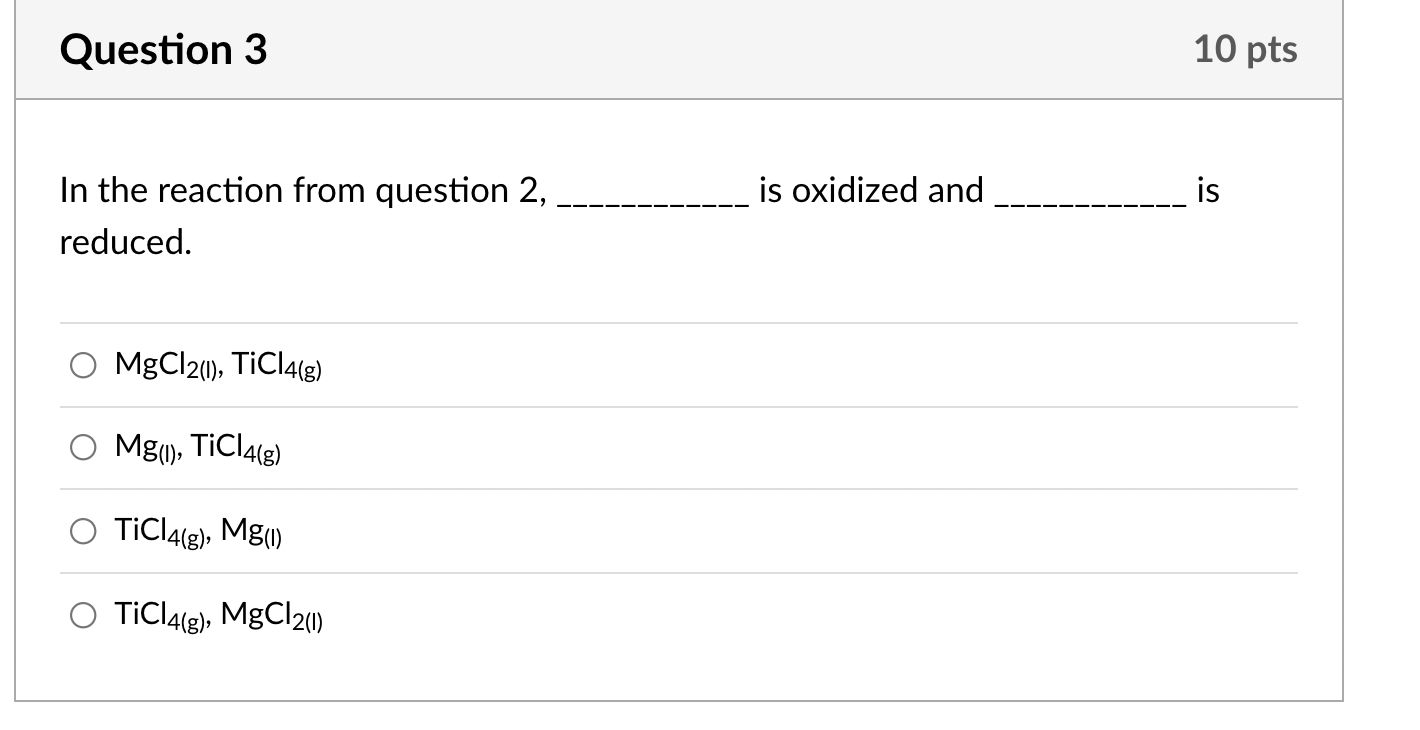 Solved Question 2 10 pts At 900°C titanium tetrachloride | Chegg.com