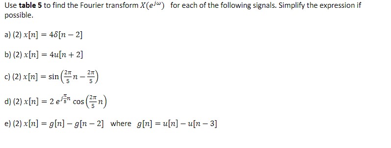 Solved Use table 5 ﻿to find the Fourier transform x(ejω) | Chegg.com