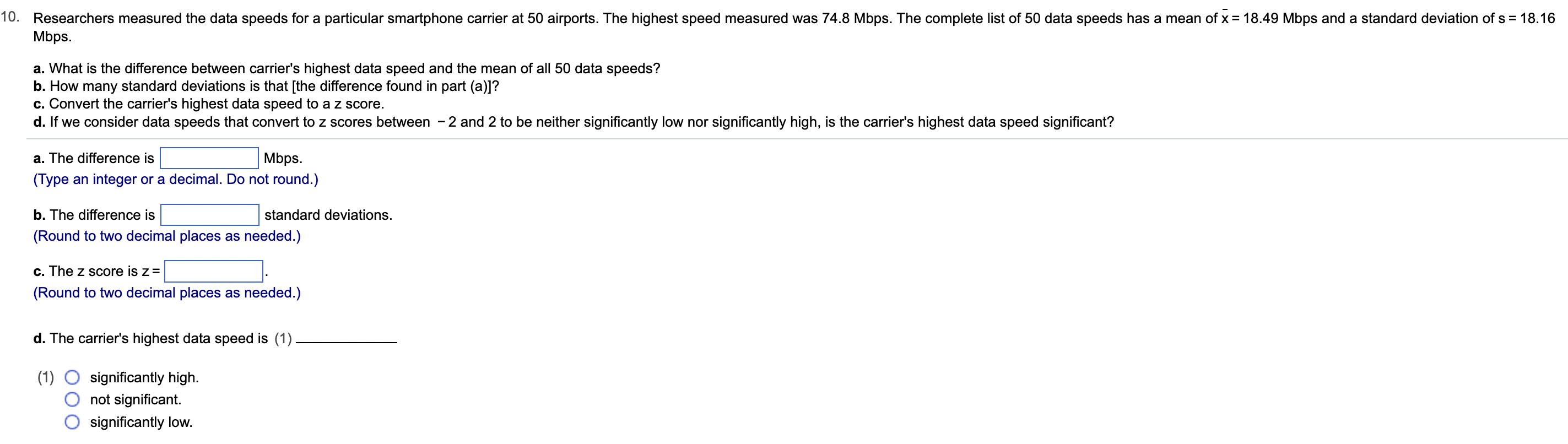 Mbps.
a. What is the difference between carriers highest data speed and the mean of all 50 data speeds?
b. How many standard