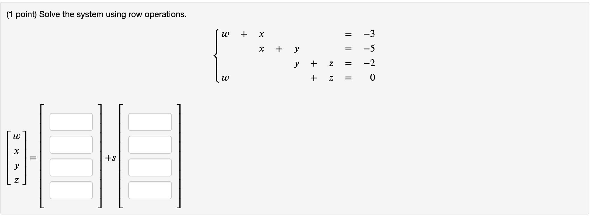 Solved (1 point) Solve the system using row operations. | Chegg.com
