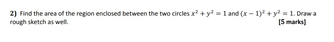 Solved 2) Find the area of the region enclosed between the | Chegg.com