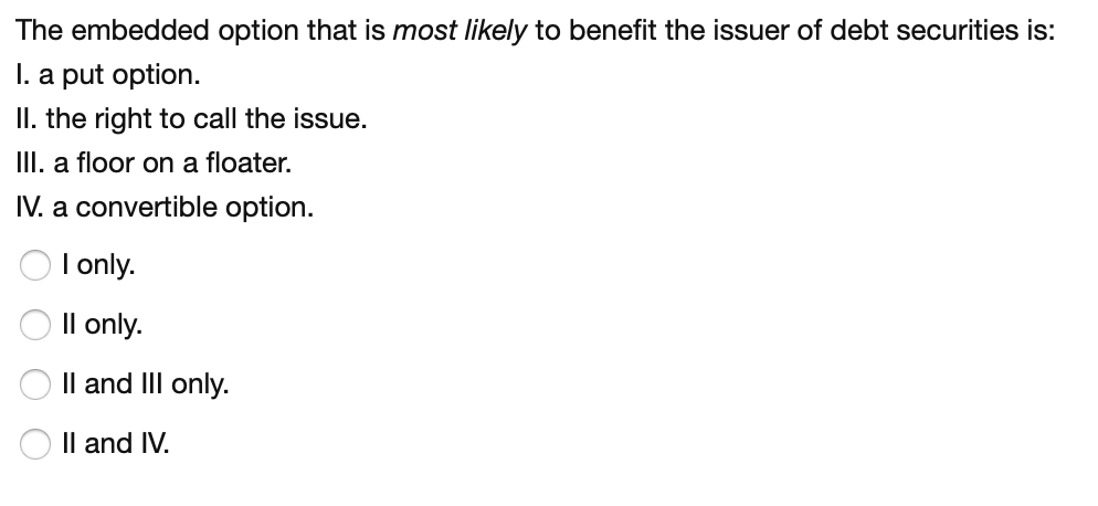 Solved The embedded option that is most likely to benefit | Chegg.com