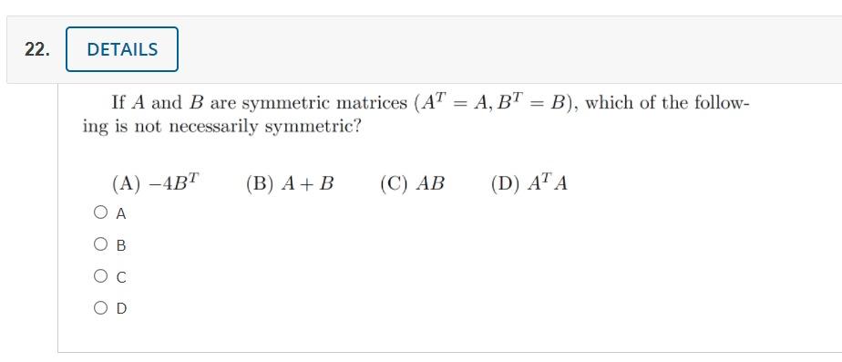 Solved 22. DETAILS If A And B Are Symmetric Matrices (AT = | Chegg.com