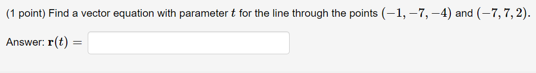 Solved (1 point) Find a vector equation with parameter t for | Chegg.com