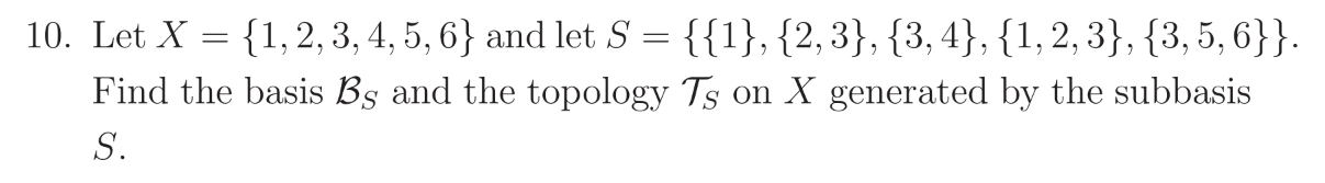 Solved 10. Let X = {1, 2, 3, 4, 5, 6} And Let S = {{1}, | Chegg.com