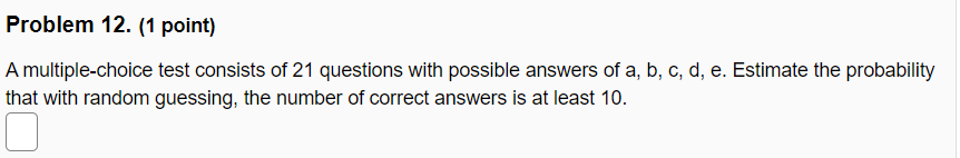 Solved Problem 12. (1 point) A multiple-choice test | Chegg.com