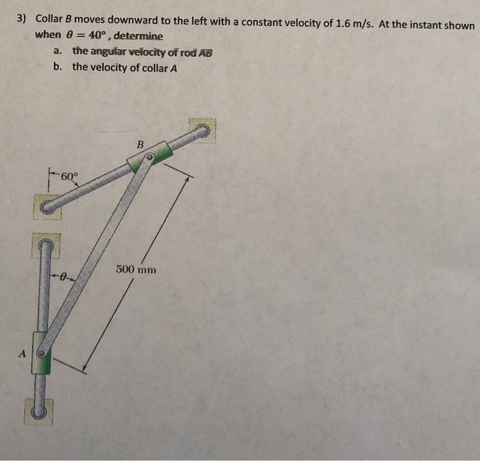 Solved 3) Collar B moves downward to the left with a