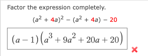 Solved Factor the expression completely. (a2 + 4a)2 − (a2 + | Chegg.com