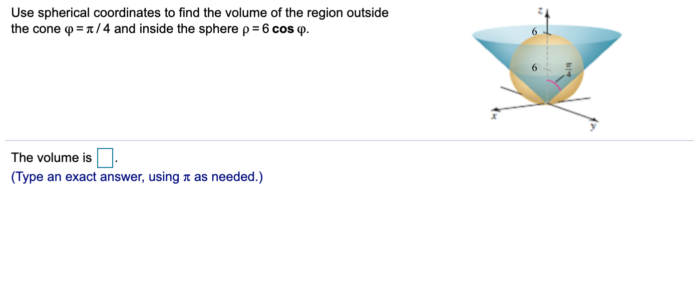 Solved Use spherical coordinates to find the volume of the | Chegg.com