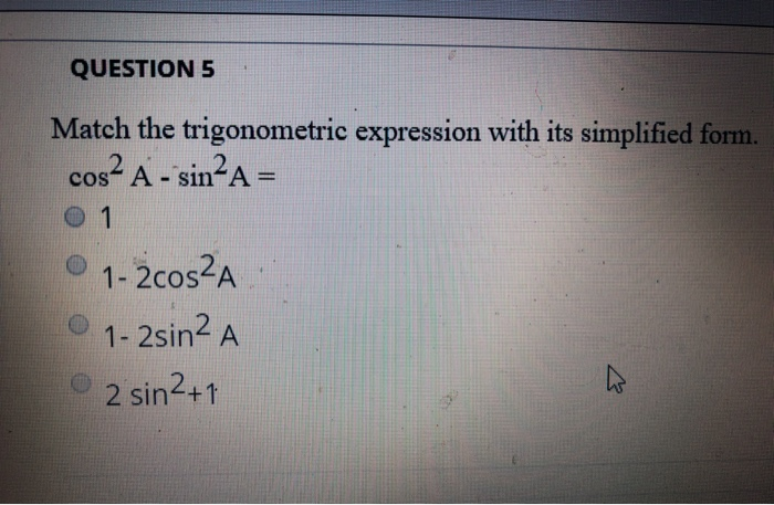 Solved QUESTION 5 Match the trigonometric expression with | Chegg.com