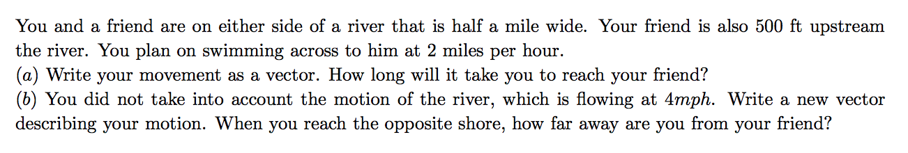 Solved You and a friend are on either side of a river that | Chegg.com