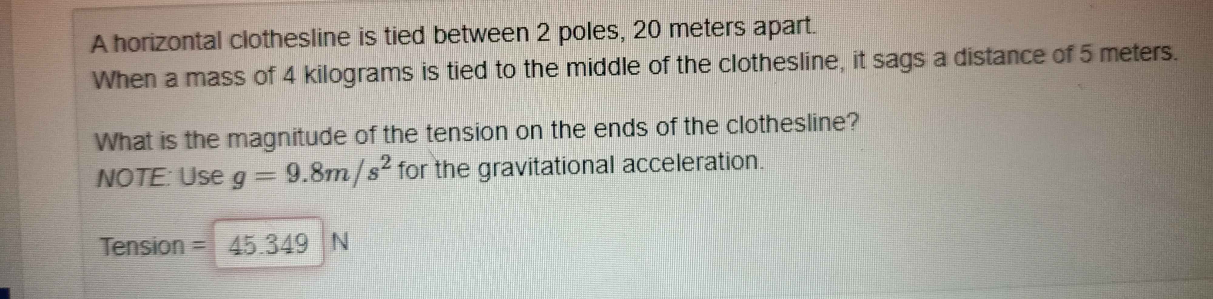 Solved A horizontal clothesline is tied between 2 poles, 20