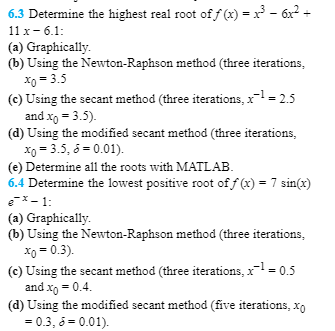 Solved 6.3 Determine the highest real root of f(x) = x - 6x2 | Chegg.com