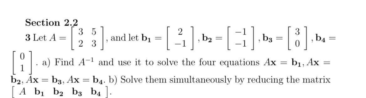 Solved Section 2.2 3 5 3 Let A 2 3 [1] a) Find A-1 and use | Chegg.com