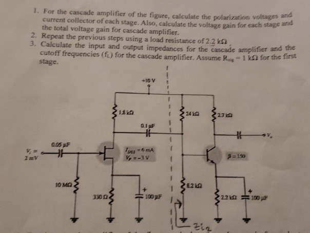 Solved 1. For the cascade amplifier of the figure, calculate | Chegg.com