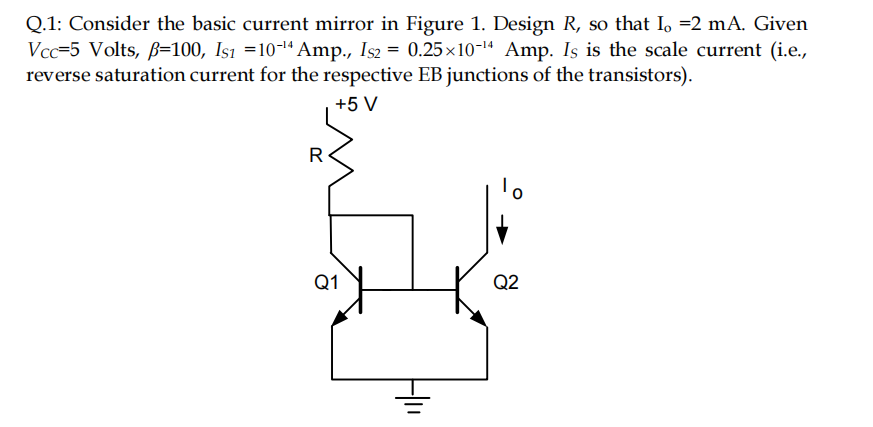 Solved Q.1: Consider the basic current mirror in Figure 1. | Chegg.com