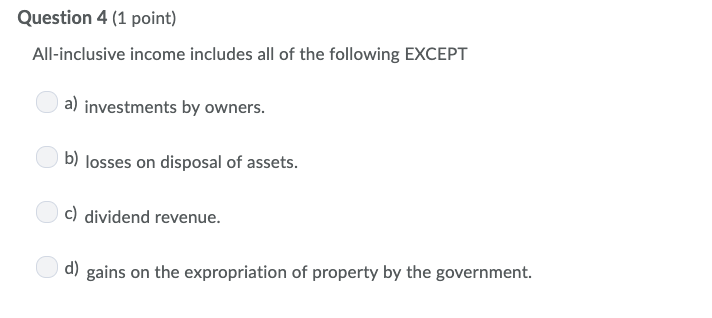 Solved Question 4 (1 point) All-inclusive income includes | Chegg.com