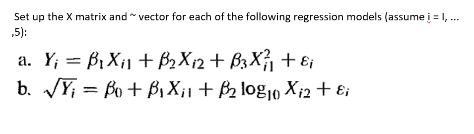 Set up the X matrix and ∼ vector for each of the | Chegg.com