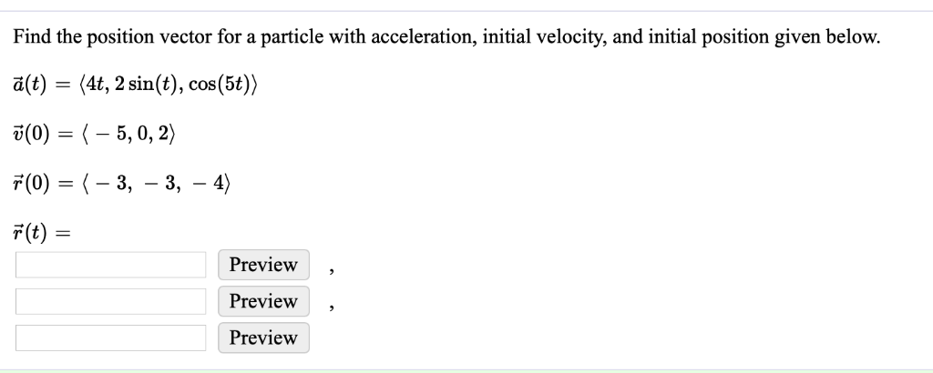Solved Find the position vector for a particle with | Chegg.com