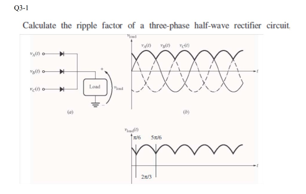 Solved Q31 Calculate the ripple factor of a threephase