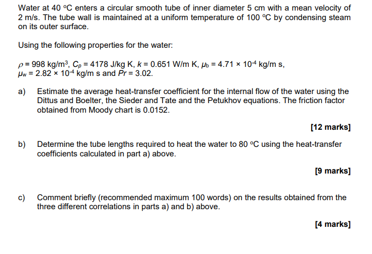 Solved Water at 40 °C enters a circular smooth tube of inner | Chegg.com