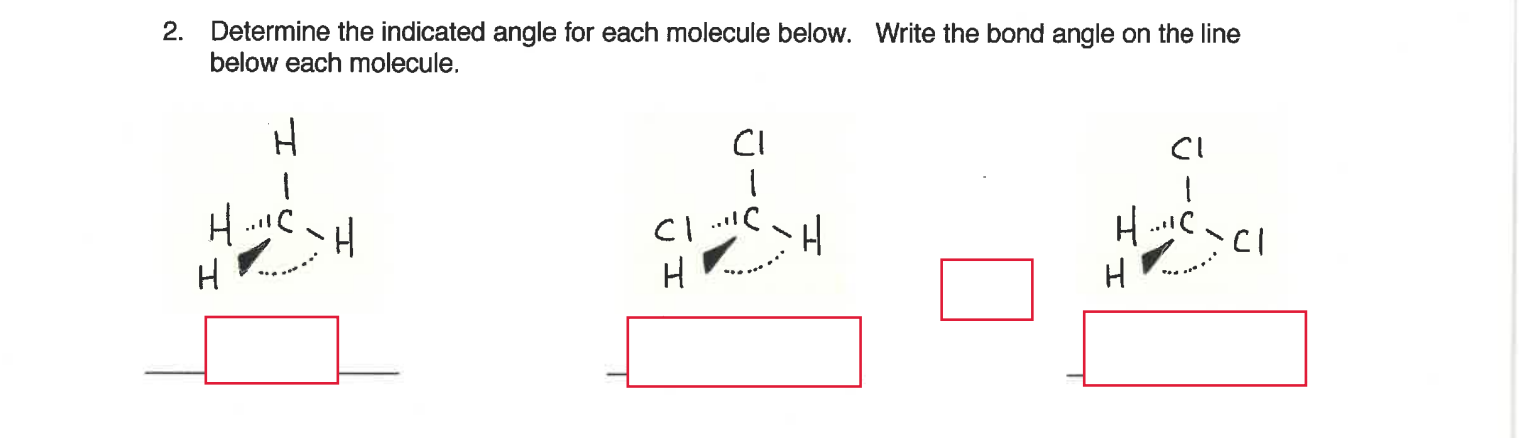 2. Determine the indicated angle for each molecule below. Write the bond angle on the line below each molecule.