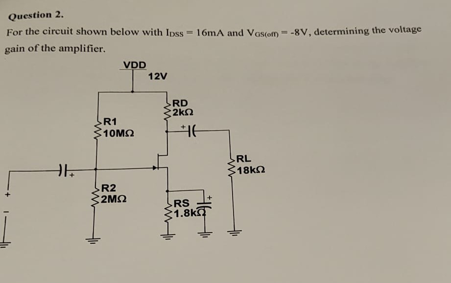 Solved Question 2.for The Circuit Shown Below With Idss=16ma 