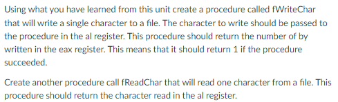 Using what you have learned from this unit create a procedure called fWriteChar that will write a single character to a file.