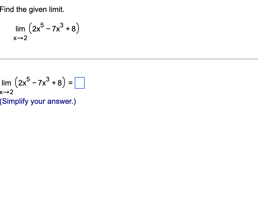 Solved Find The Given Limit Limx→2 2x5−7x3 8