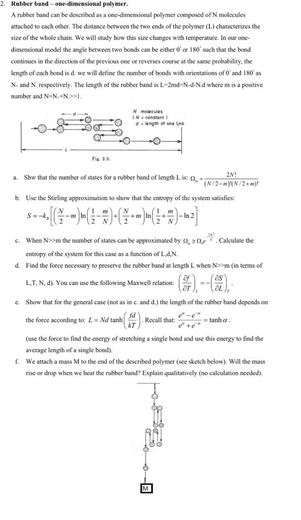 Solved 2. Rubber bandonedimensional polymer. A rubber band