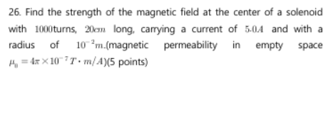 Solved 26. Find the strength of the magnetic field at the | Chegg.com