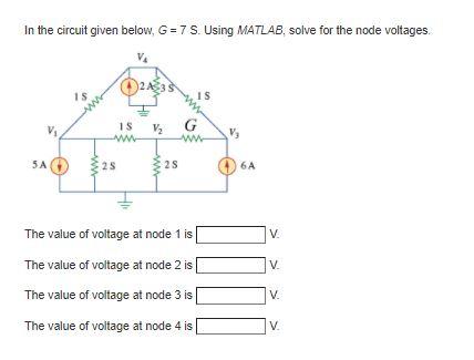 Solved In the circuit given below, G = 7 S. Using MATLAB, | Chegg.com
