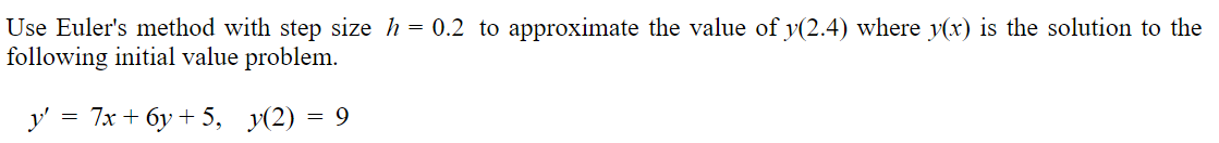 Solved Use Euler's method with step size h=0.2 to | Chegg.com