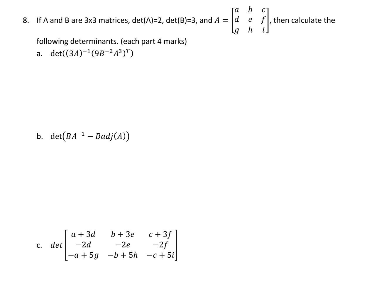 Solved 8. If A And B Are 3×3 Matrices, Det(A)=2,det(B)=3, | Chegg.com