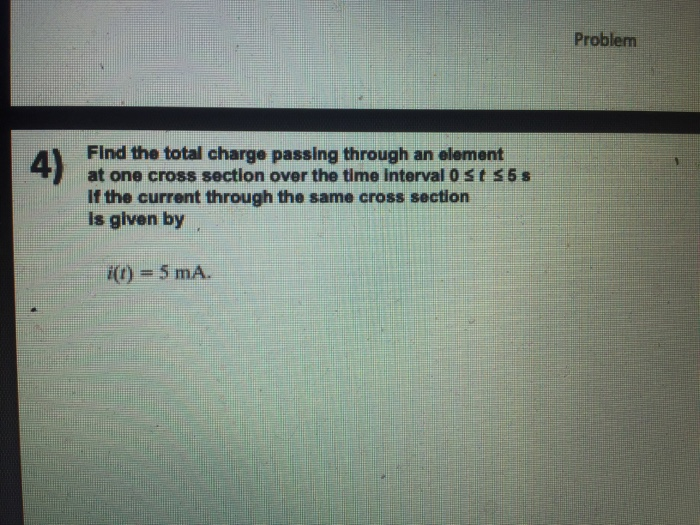 Solved Problern Find the total charge passing through an | Chegg.com