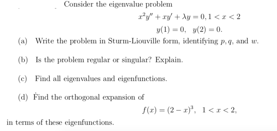 Solved Consider the eigenvalue problem x?y" + xy' + ly = 0,1 | Chegg.com