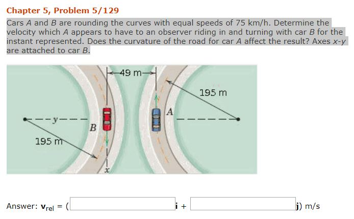 Solved Part 1:Cars A and B are rounding the curves with | Chegg.com