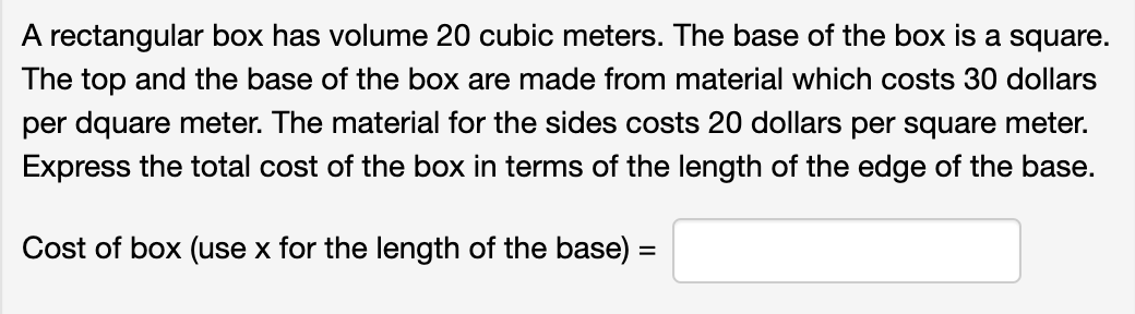Solved A rectangular box has volume 20 cubic meters. The | Chegg.com