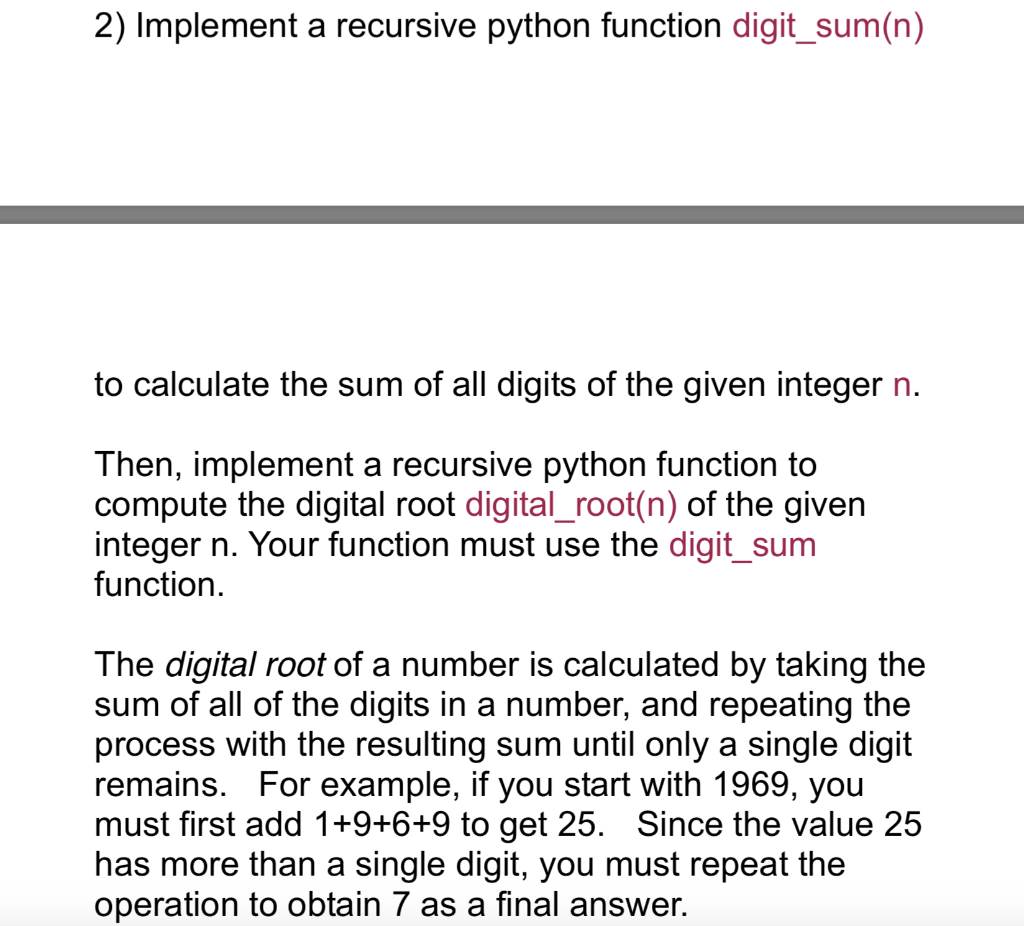 Solved 2) Implement A Recursive Python Function Digit_sum(n) | Chegg.com